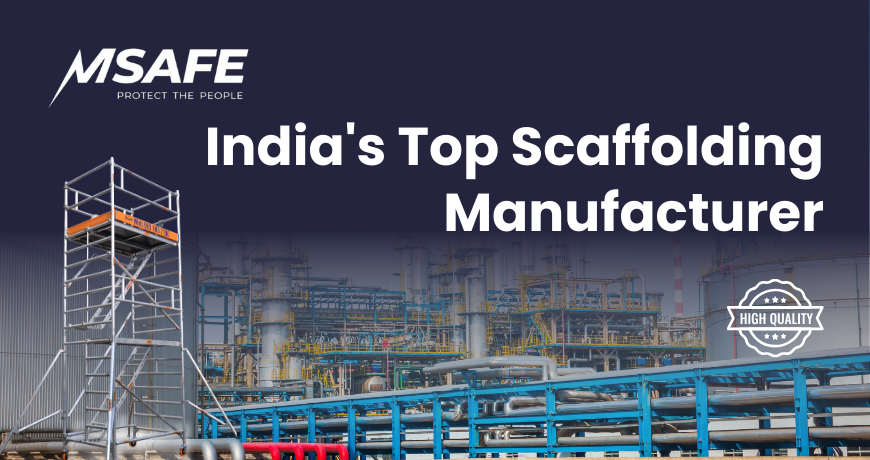 India's Top Scaffolding Manufacturer – High-Quality & Safe Scaffolding Solutions