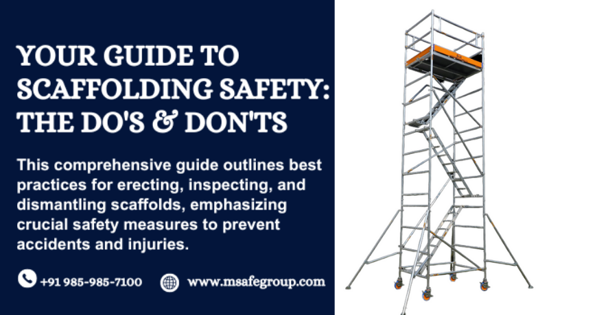 Your Guide to Aluminium Scaffolding Safety: The Do’s & Don’ts