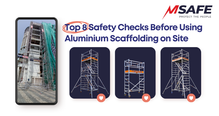 Top 8 Safety Checks Before Using Aluminium Scaffolding on Site